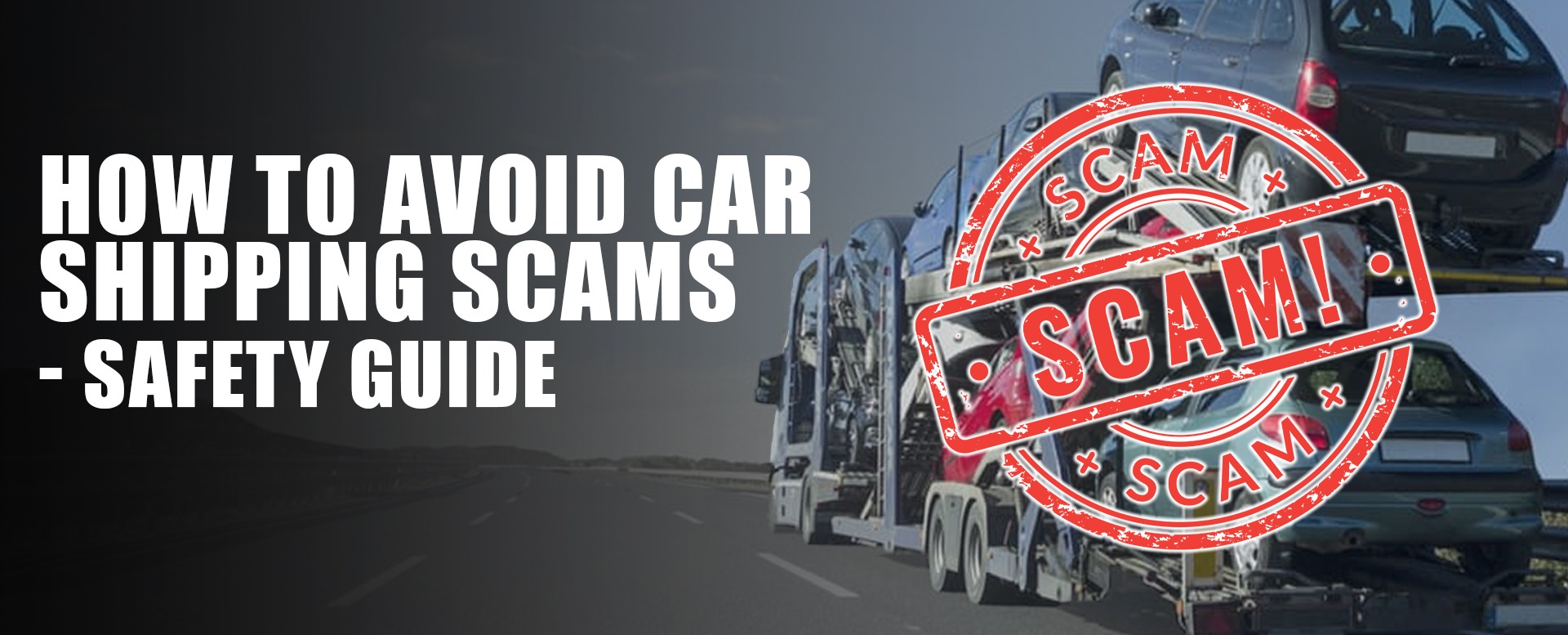 You are currently viewing How to Avoid Car Shipping Scams – Safety Guide