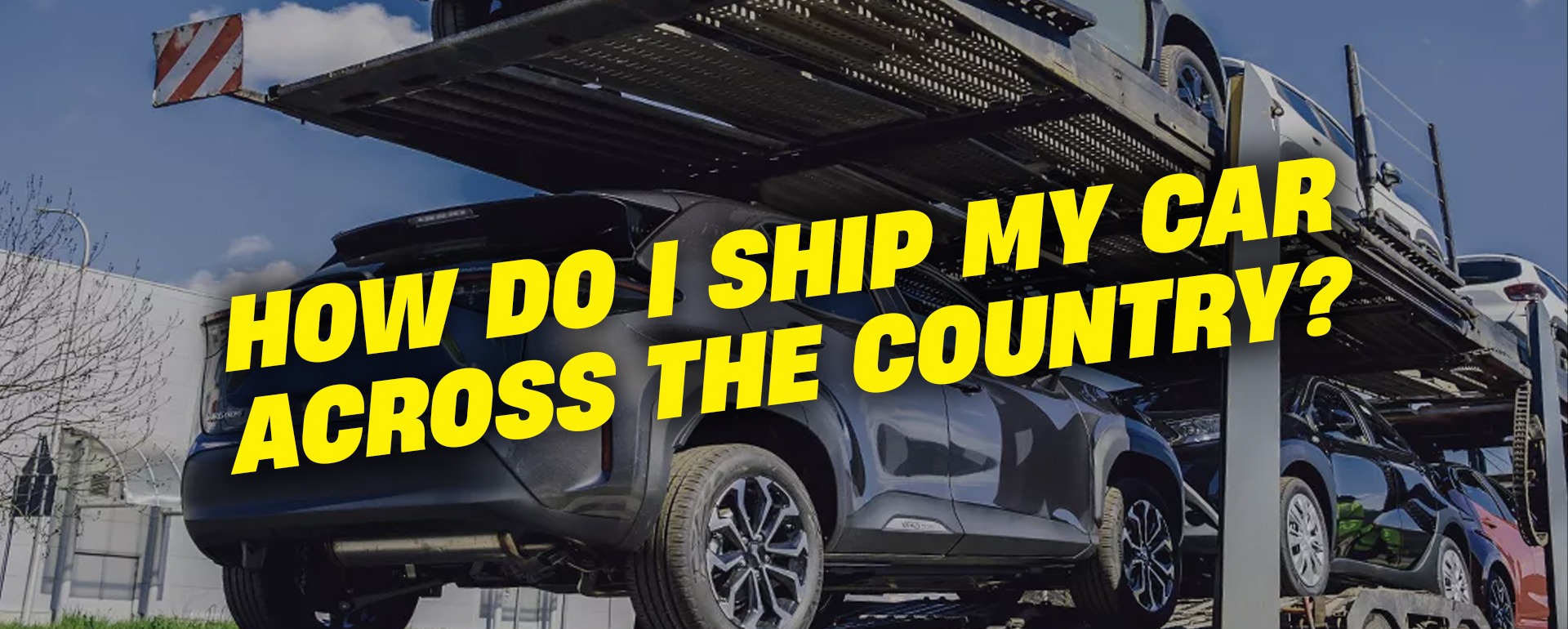 You are currently viewing How Do I Ship My Car Across the Country?